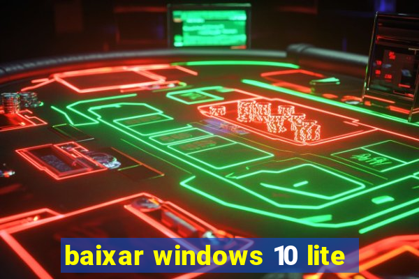 baixar windows 10 lite